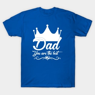 Dad you are the best T-Shirt